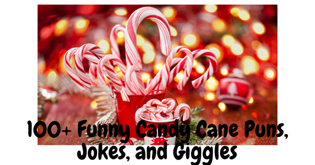 100+ Funny Candy Cane Puns, Jokes, and Giggles