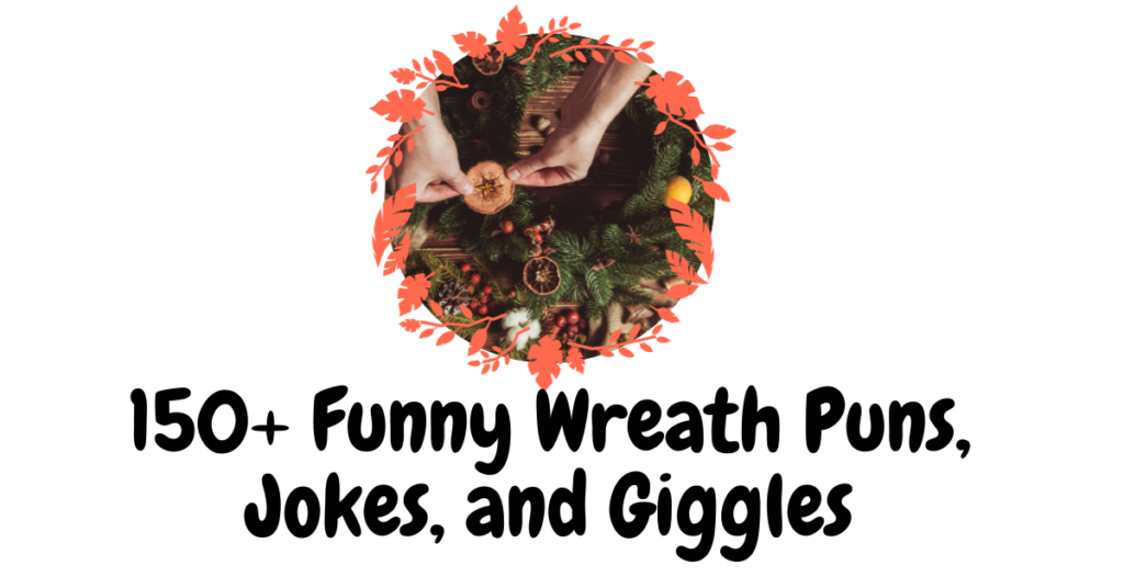 150+ Funny Wreath Puns, Jokes, and Giggles