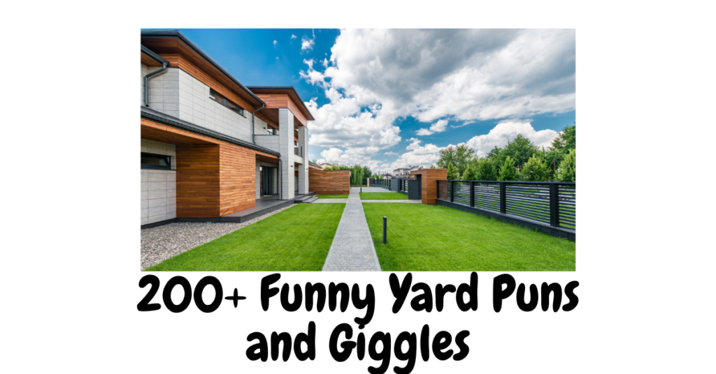 200+ Funny Yard Puns and Giggles