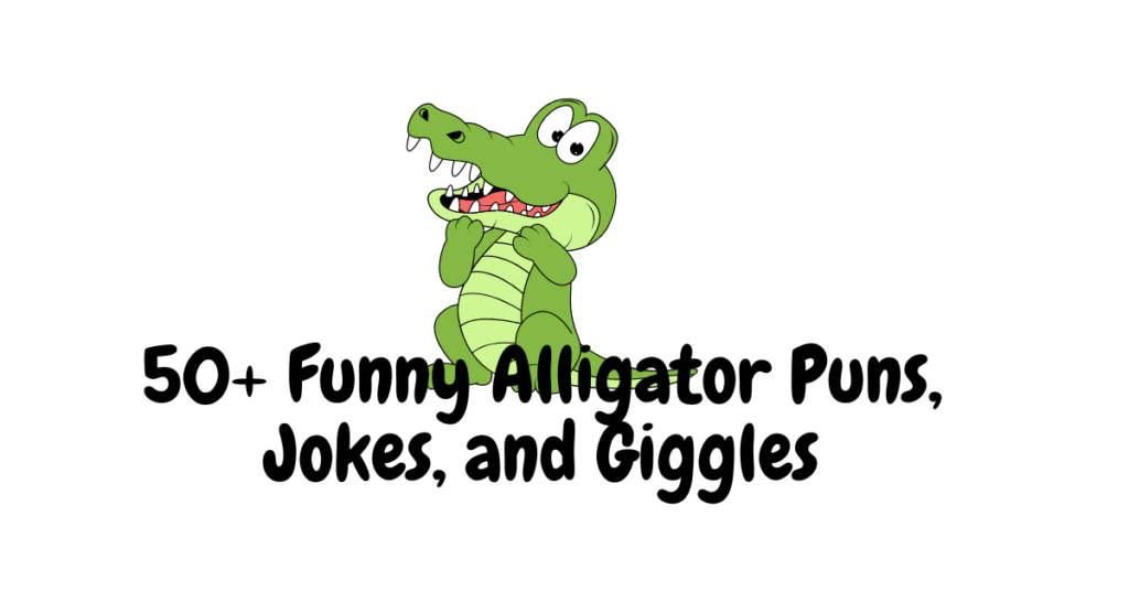 100+Alligator Puns, Jokes, and Giggles